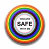 You are safe with me - Enamel Pin