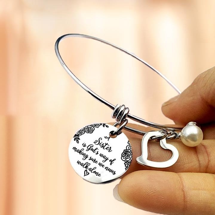 Last Day Promotion 49% OFF - A Sister Is God's Way Of Making Sure We Never Walk Alone Bangle