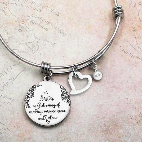 Last Day Promotion 49% OFF - A Sister Is God's Way Of Making Sure We Never Walk Alone Bangle