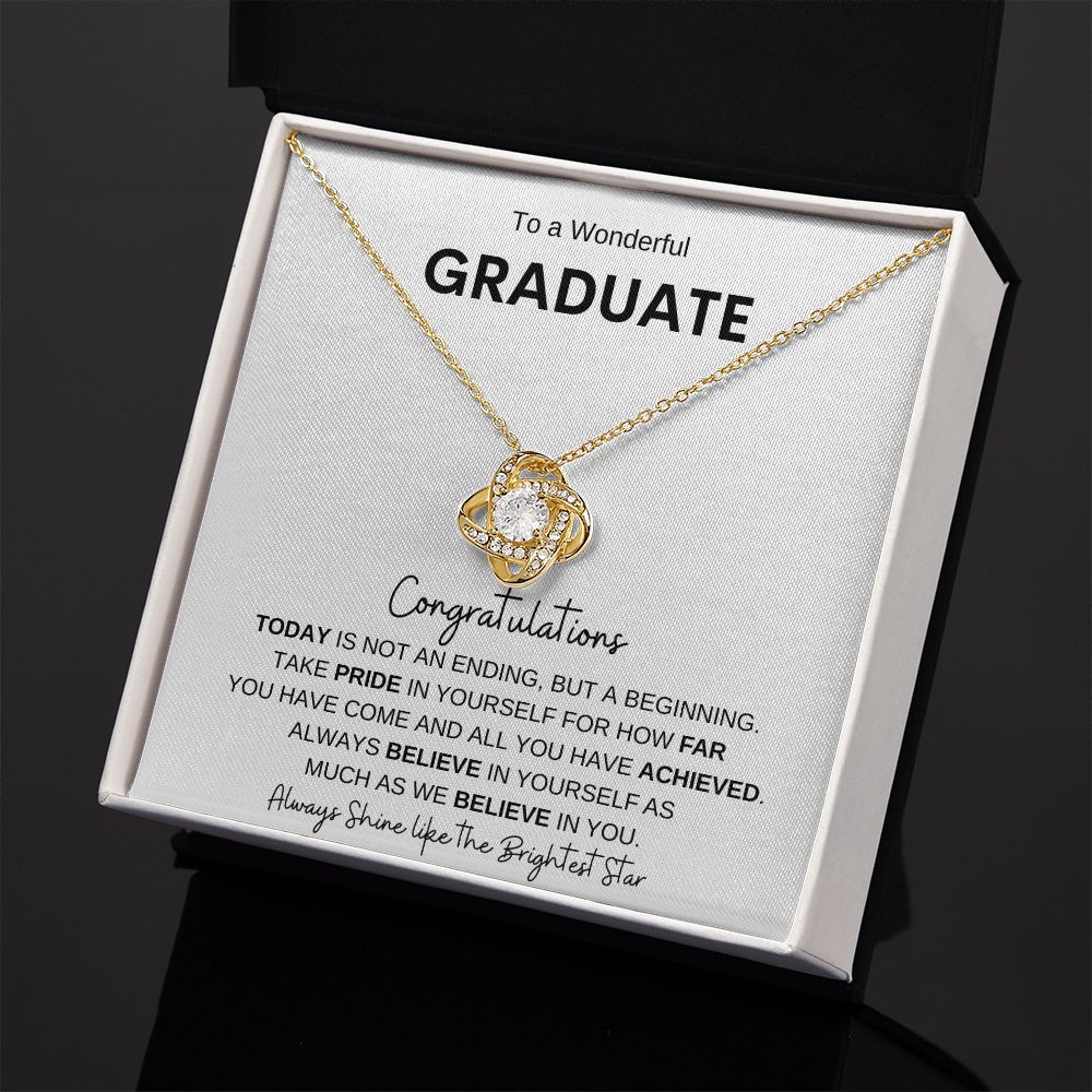 Wonderful Graduate| A Beginning not a Ending| Love knot