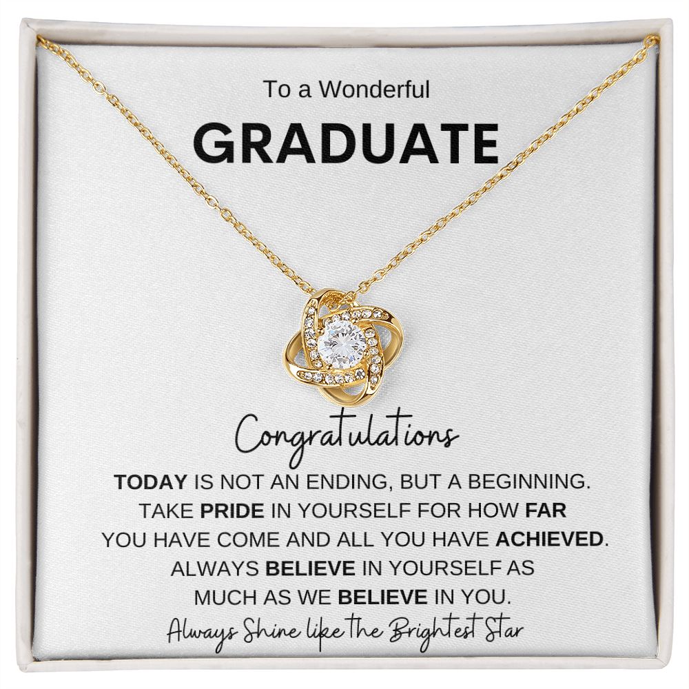 Wonderful Graduate| A Beginning not a Ending| Love knot