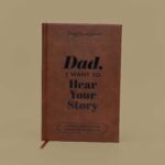 "Dad, I Want to Hear Your Story" Heirloom Edition